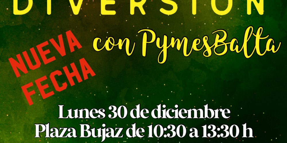Diversión con Pymesbalta – Nueva Fecha