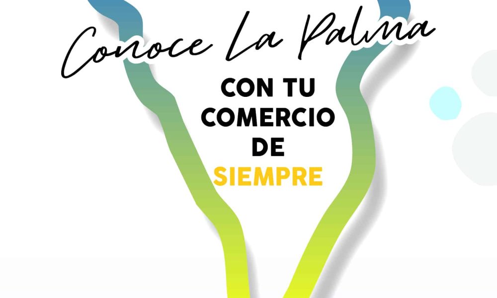 Arranca la campaña “Conoce Canarias Conoce La Palma con tu comercio de siempre”